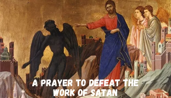 A Prayer to defeat the work of Satan